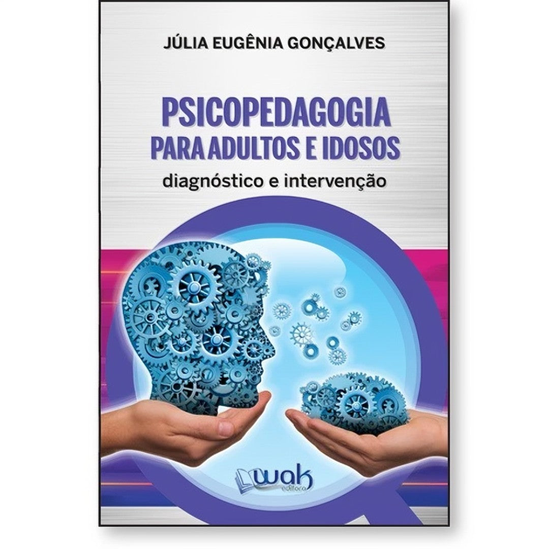 Psicopedagogia Para Adultos e Idosos – Diagnóstico e intervenção