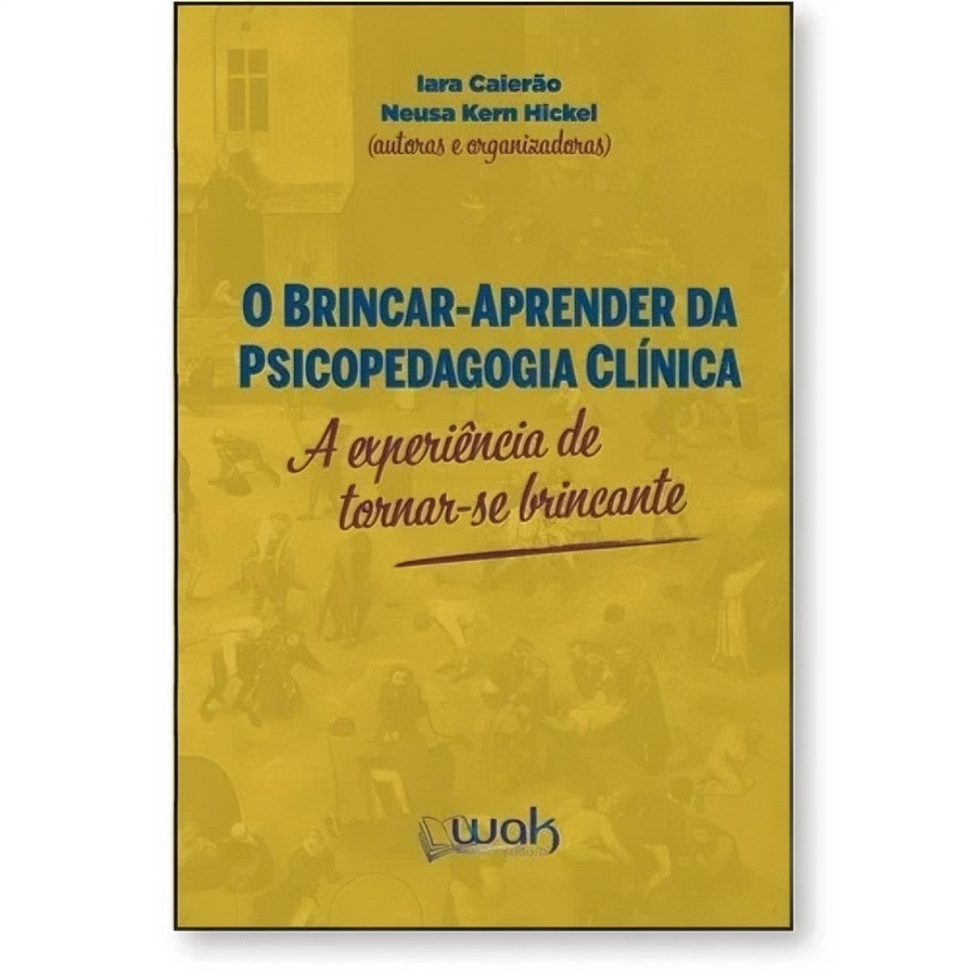 O Brincar - Aprender da Psicopedagogia Clínica